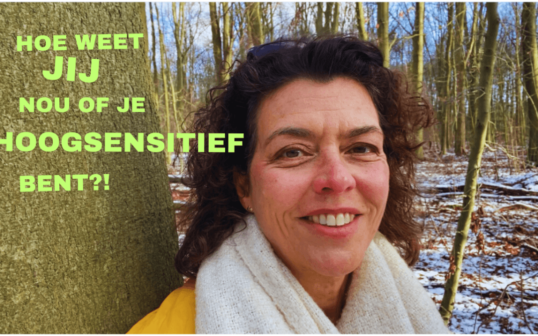 Hoe weet jij nou of je hoogsensitief bent?